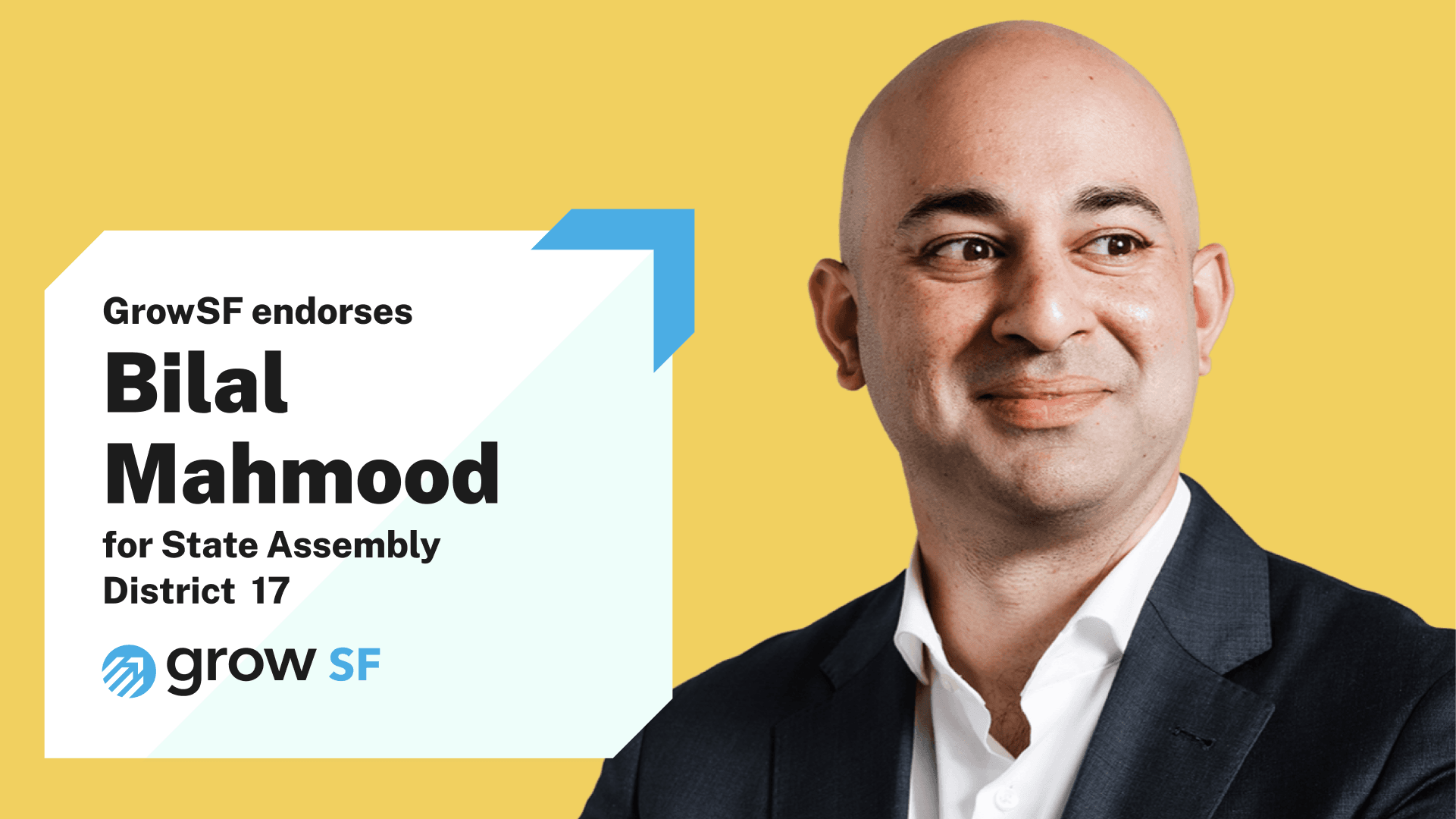 GrowSF endorses Bilal Mahmood for California Assembly